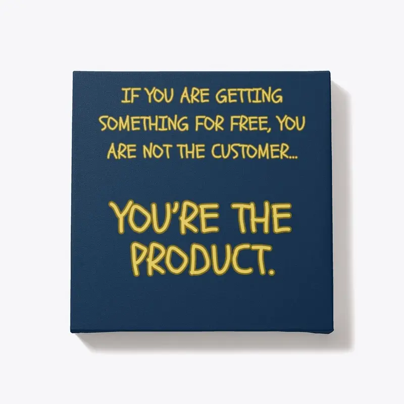 You are the Product